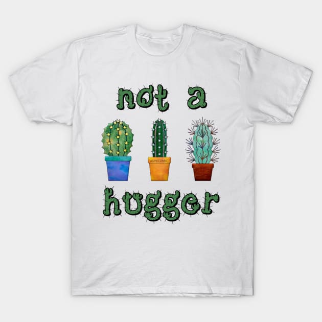 Not A Hugger Funny Cactus Gift T-Shirt by MLHea